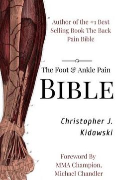 portada The Foot & Ankle Pain Bible: A Self-Care Guide to Eliminating the Source of Your Foot Pain