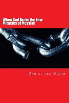 portada When God Broke the Law: Miracles of Messiah (en Inglés)