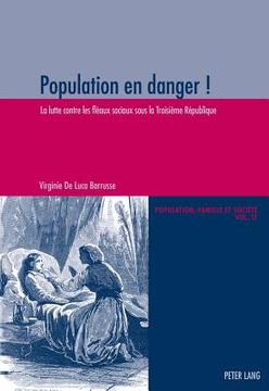 portada Population En Danger !: La Lutte Contre Les Fléaux Sociaux Sous La Troisième République (in French)