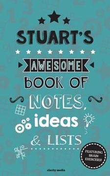 portada Stuart's Awesome Book Of Notes, Lists & Ideas: Featuring brain exercises! (en Inglés)