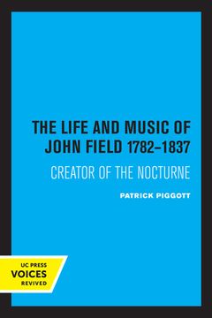 portada The Life and Music of John Field 1782-1837: Creator of the Nocturne (en Inglés)