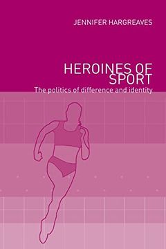 portada Heroines of Sport: The Politics of Difference and Identity (en Inglés)