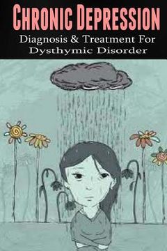 portada Chronic Depression: Diagnosis & Treatment for Dysthymic Disorder (en Inglés)