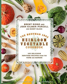 portada The Beekman 1802 Heirloom Vegetable Cookbook: 100 Delicious Heritage Recipes From the Farm and Garden 