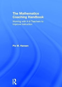 portada The Mathematics Coaching Handbook: Working with K-8 Teachers to Improve Instruction