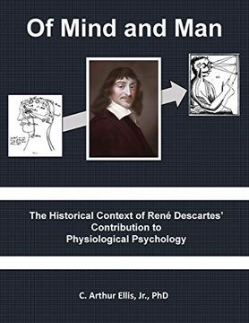portada Of Mind and Man: The Historical Context of Rene Descartes' Contribution to Physiological Psychology (en Inglés)