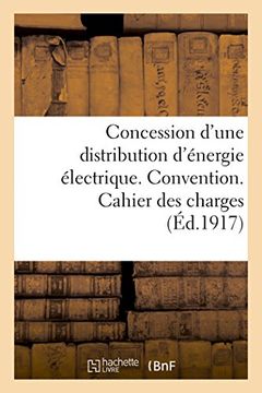 portada Concession d'une distribution d'énergie électrique. Convention. Cahier des charges (Savoirs Et Traditions)
