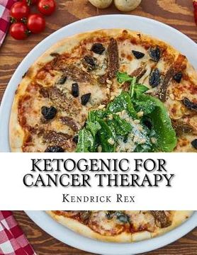 portada Ketogenic for Cancer Therapy: Cancer Nutritional Strategy (in English)