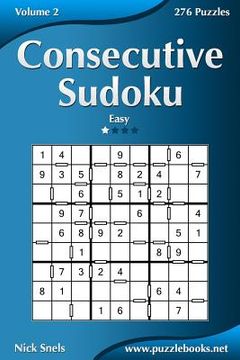 portada Consecutive Sudoku - Easy - Volume 2 - 276 Logic Puzzles (en Inglés)
