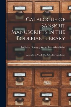 portada Catalogue of Sanskrit Manuscripts in the Bodleian Library: Appendix to Vol. I (Th. Aufrecht's Catatlogue) (en Inglés)
