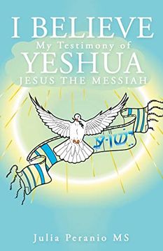 portada I Believe: My Testimony of Yeshua Jesus the Messiah (en Inglés)