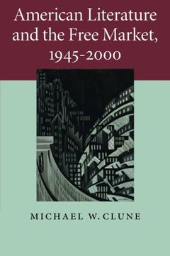 portada American Literature and the Free Market, 1945-2000 (Cambridge Studies in American Literature and Culture) (in English)