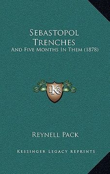 portada sebastopol trenches: and five months in them (1878) (en Inglés)