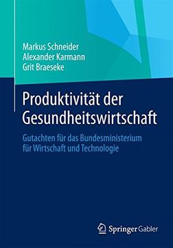portada Produktivität der Gesundheitswirtschaft: Gutachten für das Bundesministerium für Wirtschaft und Technologie (en Alemán)