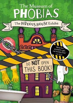 portada The Hideous House Exhibit (The Museum of Phobias) (en Inglés)