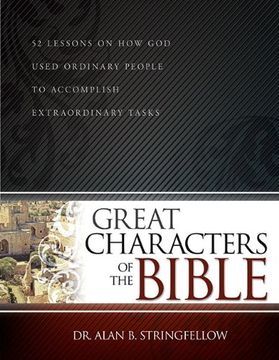 portada Great Characters Of The Bible: 52 Lessons on How God Used Ordinary People to Accomplish Extraordinary Tasks (en Inglés)
