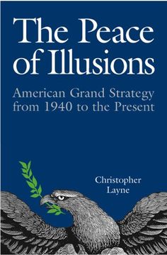 portada The Peace of Illusions: American Grand Strategy From 1940 to the Present (Cornell Studies in Security Affairs) (en Inglés)