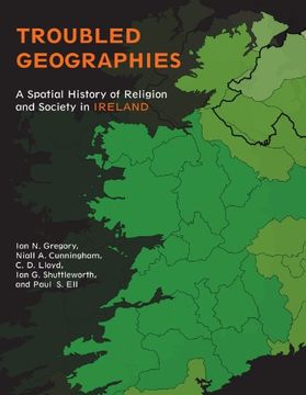portada Troubled Geographies: A Spatial History of Religion and Society in Ireland (The Spatial Humanities) 