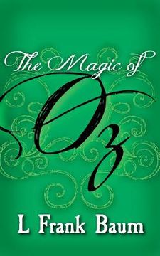 portada The Magic of Oz: Original and Unabridged (en Inglés)