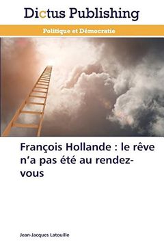 François Hollande: le rêve n'a pas été au rendez-vous