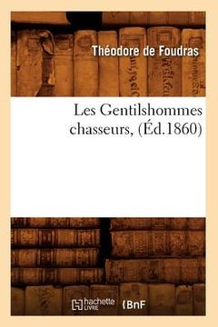 portada Les Gentilshommes Chasseurs, (Éd.1860) (en Francés)