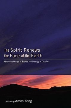 portada the spirit renews the face of the earth: pentecostal forays in science and theology of creation