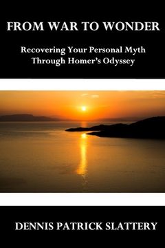 portada From War to Wonder: Recovering Your Personal Myth Through Homer's Odyssey (en Inglés)