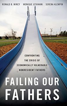 portada Failing our Fathers: Confronting the Crisis of Economically Vulnerable Nonresident Fathers (en Inglés)