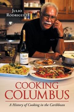 portada Cooking Columbus: A History of Cooking in the Caribbean (in English)