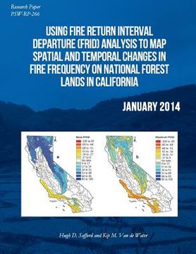 portada Using Fire Return Interval Departure Analysis to Map Spatial and Temporal Changes in Fire Frequency on National Forest Lnads in California (en Inglés)