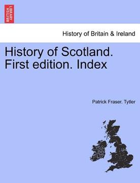 portada history of scotland. first edition. index (en Inglés)