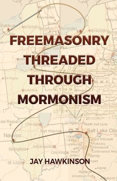 portada Freemasonry Threaded Through Mormonism (in English)