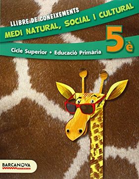 Medi natural, social i cultural 5è CS. Llibre de coneixements (ed. 2014) (Materials Educatius - Cicle Mitjà - Coneixement Del Medi Social I Cultural) (en Catalán)