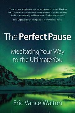 portada The Perfect Pause: Meditating Your Way to the Ultimate You (en Inglés)