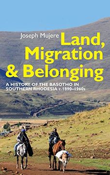portada Land, Migration and Belonging: A History of the Basotho in Southern Rhodesia c. 1890 (Eastern Africa Series, 43) (in English)