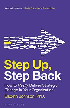 portada Step up, Step Back: How to Really Deliver Strategic Change in Your Organization (en Inglés)