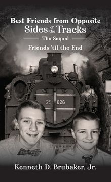 portada Best Friends from Opposite Sides of the Tracks: The Sequel, Friends 'til the End (en Inglés)