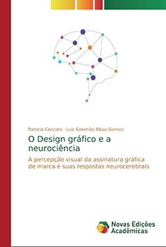 portada O Design Gráfico e a Neurociência: A Percepção Visual da Assinatura Gráfica de Marca e Suas Respostas Neurocerebrais
