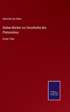 portada Sieben Bücher zur Geschichte des Platonismus: Erster Theil (in German)