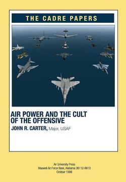 portada Airpower and the Cult of the Offensive: A CADRE Paper (en Inglés)
