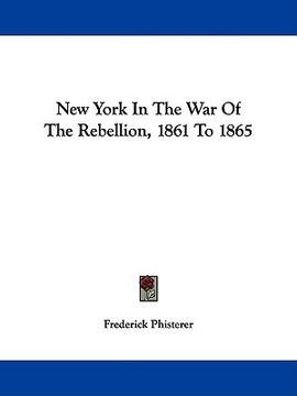 portada new york in the war of the rebellion, 1861 to 1865 (en Inglés)