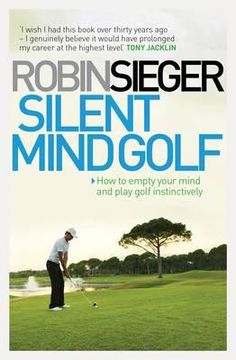 portada silent mind golf: how to get out of your own way and play golf intuitively and instinctively