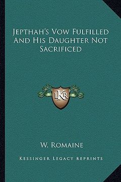 portada jepthah's vow fulfilled and his daughter not sacrificed (en Inglés)