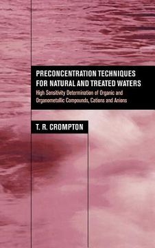 portada preconcentration techniques for natural and treated waters: high sensitivity determination of organic and organometallic compounds, cations and anions (en Inglés)