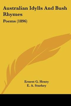 portada australian idylls and bush rhymes: poems (1896) (en Inglés)