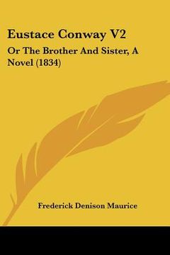 portada eustace conway v2: or the brother and sister, a novel (1834) (in English)