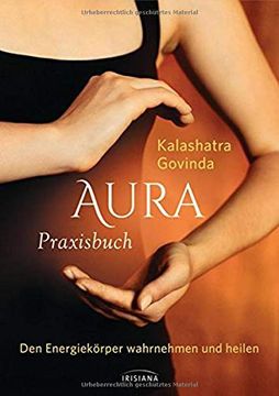 portada Aura Praxisbuch: Den Energiekörper Wahrnehmen und Heilen (en Alemán)