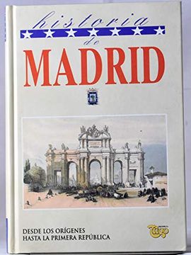 portada Historia de Madrid (Vol. 1): Desde los Origenes Hasta 1874