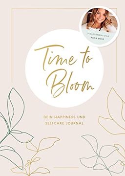 portada Time to Bloom. Dein Happiness und Selfcare Journal: Von Alina Mour (in German)
