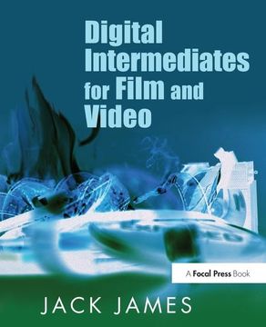 portada Digital Intermediates for Film and Video (en Inglés)